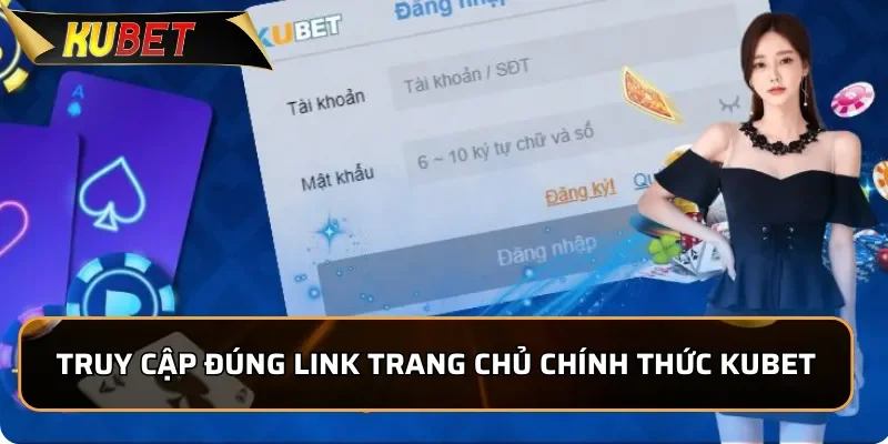 Đăng Nhập KUBET - Đường Link Chính Thức An Toàn 2026 Truy cập đúng link trang chủ chính thức đăng nhập Kubet